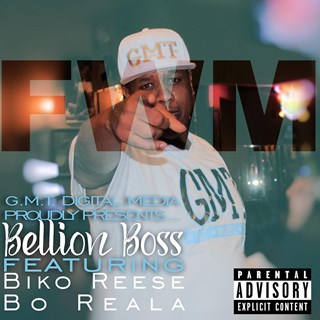 Fwm by Bellion Boss ft Biko Reese & Bo Reala Download