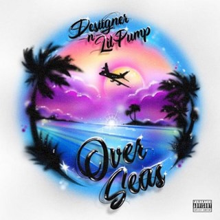Over Seas by Desiigner ft Lil Pump Download
