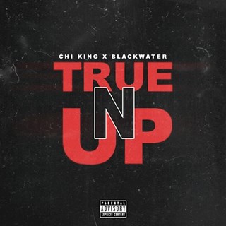 Tru N Up by Chi King X Blackwater Download