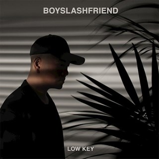 Low Key by Boy Slash Friend Download