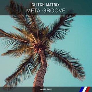 Meta Groove by Glitch Matrix Download