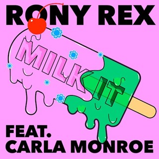 Milk It by Rony Rex ft Carla Monroe Download