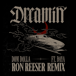 Dreamin by Dom Dolla ft Daya Download