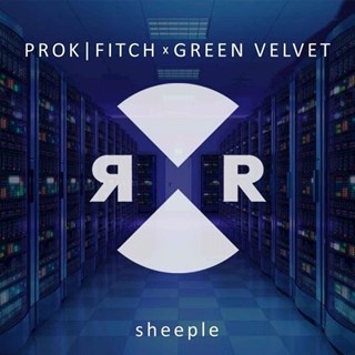 Sheeple by Prok & Fitch X Green Velvet Download