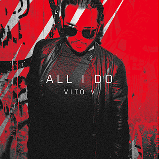 All I Do by Vito V ft Sean Declase Download
