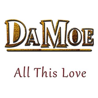 All This Love by Damoe Download