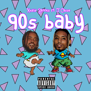 90s Baby by Khalid Brooks ft J Cruze Download