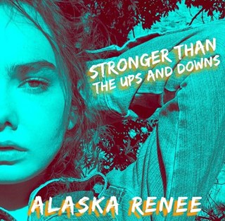 Stronger Than The Ups & Downs by Alaska Renee Download