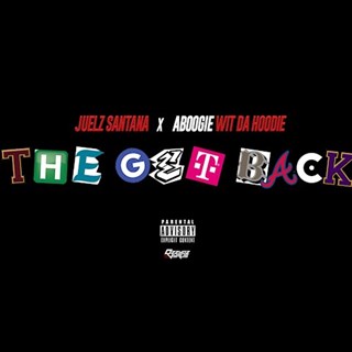 The Get Back by Juelz Santana & A Boogie Wit Da Hoodie Download