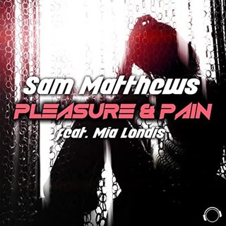 Pleasure & Pain by Sam Matthews ft Mia Landis Download