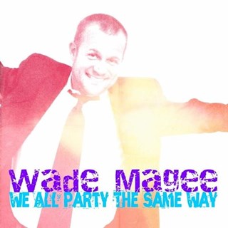 We All Party The Same Way by Wade Magee Download