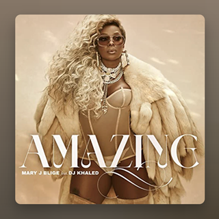 Amazing by Mary J Blige ft DJ Khalid Download