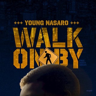 Walk On by Young Nasaro Download