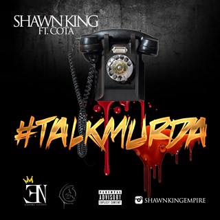 Talk Murda ft Cota by Shawn King Download