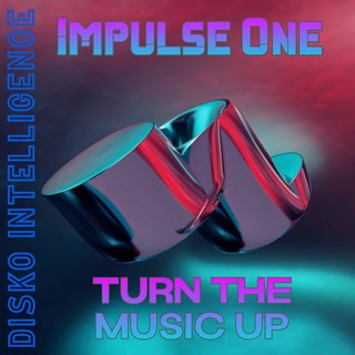 Turn The Music Up by Impulse One Download