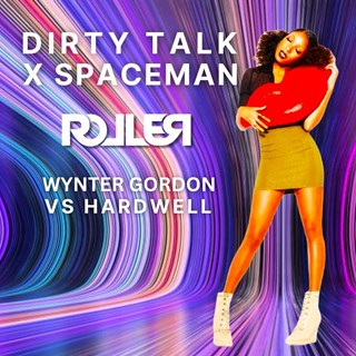 Dirty Talk X Spaceman by Wynter Gordon vs Hardwell Download