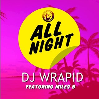 All Night by DJ Wrapid ft Miles B Download