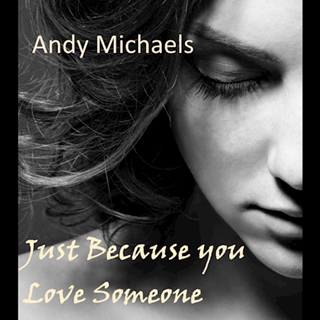 Just Because You Love Someone by Andy Michaels Download