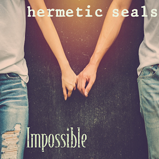 Impossible by Hermetic Seals Download