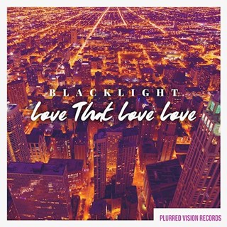 Love That Love Love by Blacklight Download