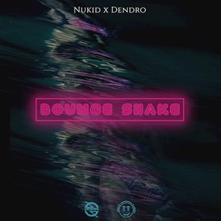 Bounce Shake by Nukid X Dendro Download