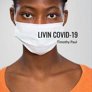 Livin Covid 19 by Timothy Paul Download