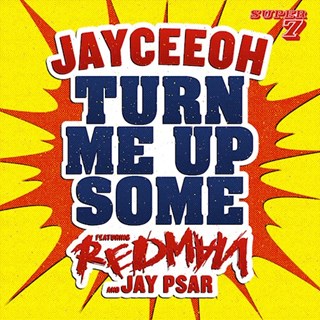 Turn Me Up Some by Jayceeoh ft Redman & Jay Psar Download