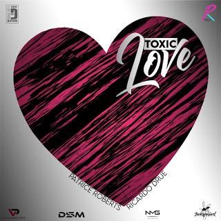 Toxic Love by Patrice Roberts & Ricardo Dru Download