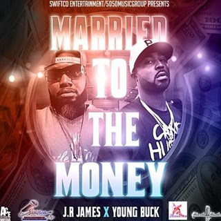 Married To The Money by Jr James ft Young Buck Download