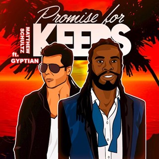 Promise For Keeps by Matthew Schultz ft Gyptian Download