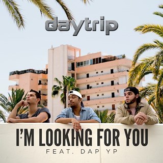 Im Looking For You by Daytrip ft Dap Yp Download