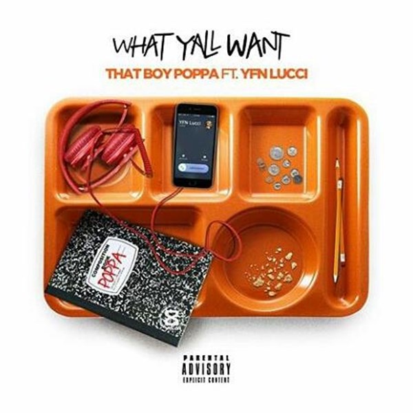 That Boy Poppa ft Yfn Lucci - What Yall Want (Clean)