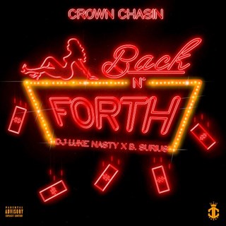 Back N Forth by Crown Chasin ft DJ Luke Nasty & B Surius Download