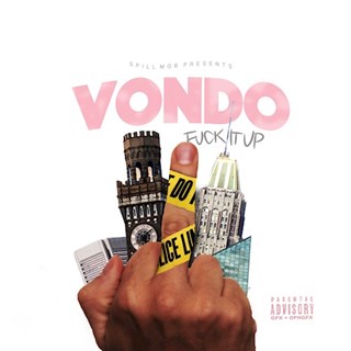 Fuck It Up by Vondo Download