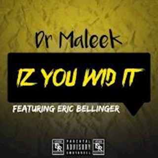 Iz You Wid It by Dr Maleek ft Eric Bellinger Download