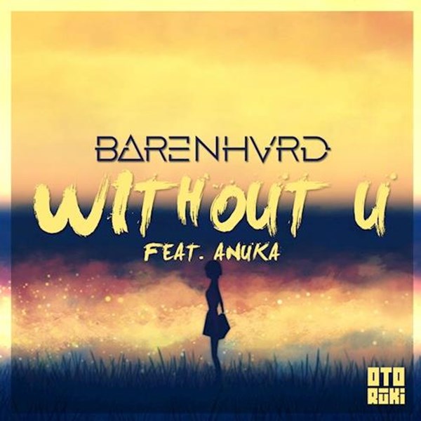 Barenhvrd ft Anuka - Without U (Original Mix)