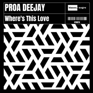 Wheres This Love by Proa Deejay Download