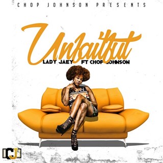 Unfaithful by Lady Jaey ft Chop Johnson Download