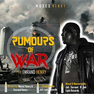 Rumours Of War by Moses Henry ft Emrand Henry Download