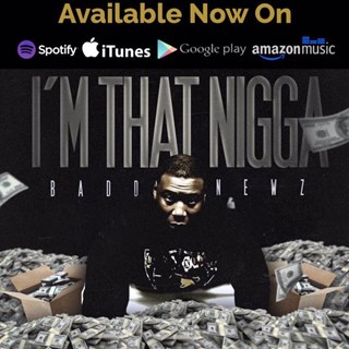 Im That Nigga by Badd Newz Download