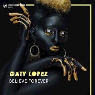 Believe Forever by Gaty Lopez Download