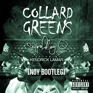 Collard Greens by Schoolboy Q ft Kendrick Lamar Download