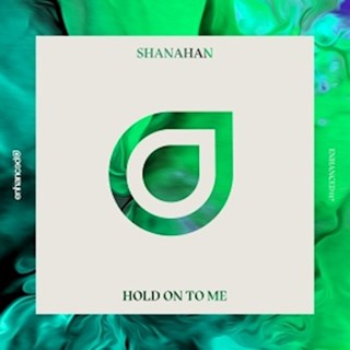 Hold On To Me by Shanahan Download