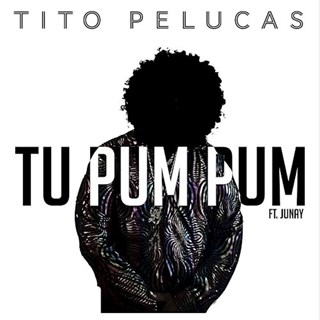Tu Pum Pum by Tito Pelucas Download