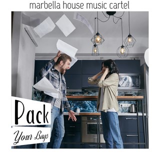 Pack Your Bags by Marbella House Music Cartel Download