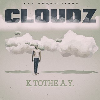 Cloudz by K To The Ay Download