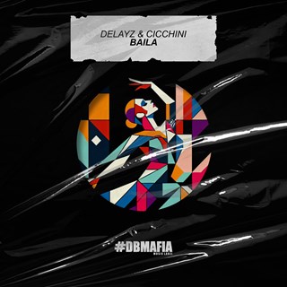 Baila by Delayz & Cicchini Download