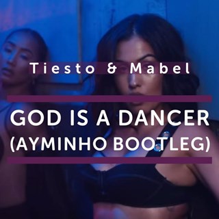 God Is A Dancer by Tiesto & Mabel Download