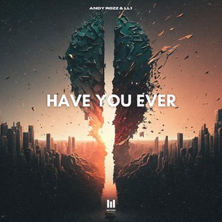 Have You Ever by Andy Rozz & Ll1 Download