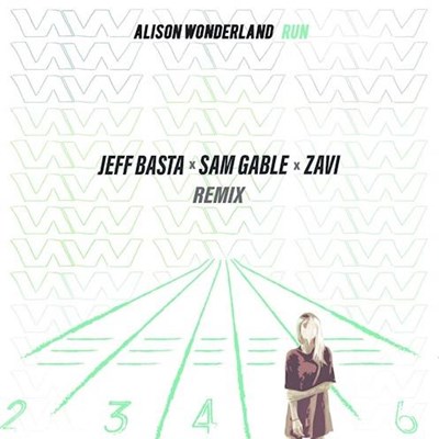 Alison Wonderland - Run (Jeff Basta X Sam Gable X Zavi Remix)